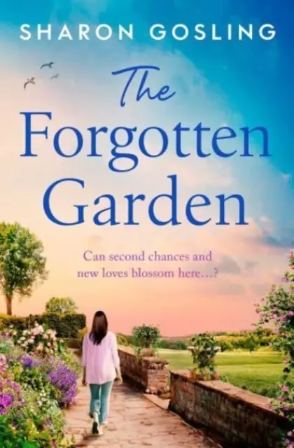 Der vergessene Garten - Warm, romantisch, zauberhaft - der neue Roman der Autorin von The Lighthouse Bookshop - Forgotten Garden - Warm, romantic, enchanting - the new novel from the author of The Lighthouse Bookshop