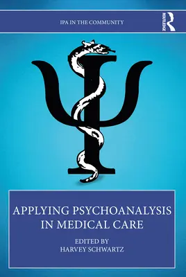 Die Anwendung der Psychoanalyse in der medizinischen Versorgung - Applying Psychoanalysis in Medical Care