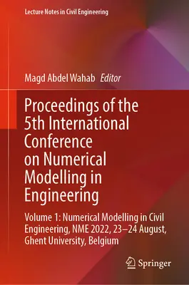 Proceedings of the 5th International Conference on Numerical Modelling in Engineering: Band 1: Numerische Modellierung im Bauwesen, Nme 2022, 2 - Proceedings of the 5th International Conference on Numerical Modelling in Engineering: Volume 1: Numerical Modelling in Civil Engineering, Nme 2022, 2