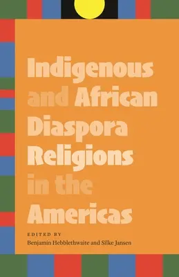 Indigene und afrikanische Diaspora-Religionen in Amerika - Indigenous and African Diaspora Religions in the Americas