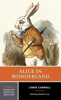 Alice im Wunderland: Eine kritische Norton-Ausgabe - Alice in Wonderland: A Norton Critical Edition