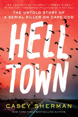 Helltown: Die unerzählte Geschichte eines Serienmörders in Cape Cod - Helltown: The Untold Story of a Serial Killer on Cape Cod