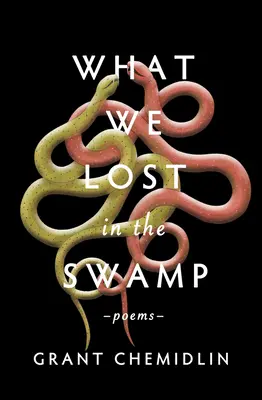 Was wir im Sumpf verloren haben: Gedichte - What We Lost in the Swamp: Poems