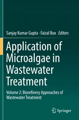 Anwendung von Mikroalgen in der Abwasserbehandlung: Band 2: Bioraffinerie-Ansätze der Abwasserreinigung - Application of Microalgae in Wastewater Treatment: Volume 2: Biorefinery Approaches of Wastewater Treatment