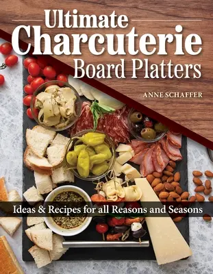 Wunderschöne Bretter und köstliche Charcuterie für jeden Anlass: 100 einfach zuzubereitende Rezepte für Fleisch, Käse, Gemüse, Butterbretter und thematische Aufstriche - Beautiful Boards & Delicious Charcuterie for Every Occasion: 100 Easy-To-Make Recipes for Meats, Cheese, Veggies, Butter Boards, and Themed Spreads