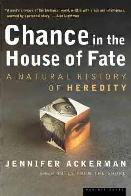 Der Zufall im Haus des Schicksals: Eine Naturgeschichte der Vererbung - Chance in the House of Fate: A Natural History of Heredity