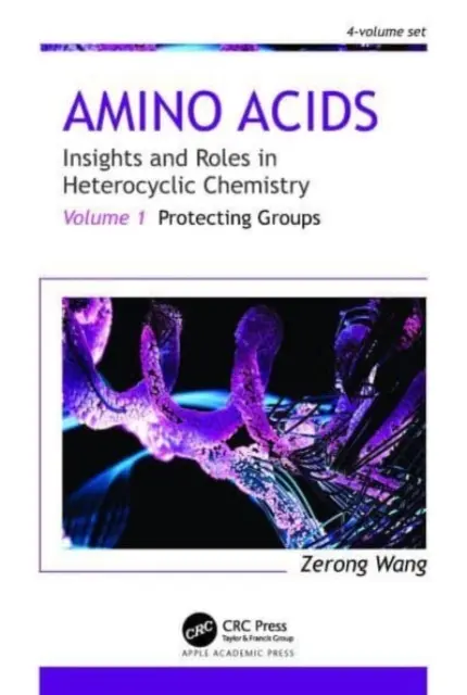 Aminosäuren: Einblicke und Rolle in der heterocyclischen Chemie: Band 1: Schutzgruppen - Amino Acids: Insights and Roles in Heterocyclic Chemistry: Volume 1: Protecting Groups