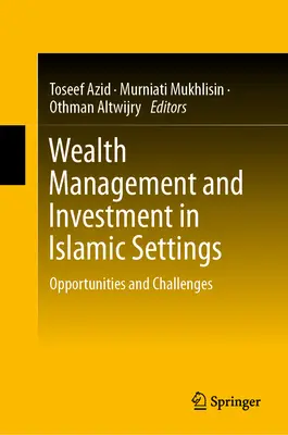 Vermögensverwaltung und Investitionen in islamischen Umgebungen: Chancen und Herausforderungen - Wealth Management and Investment in Islamic Settings: Opportunities and Challenges