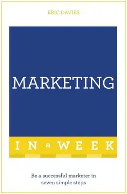 Erfolgreiches Marketing in einer Woche: Bringen Sie es sich selbst bei - Successful Marketing in a Week: Teach Yourself