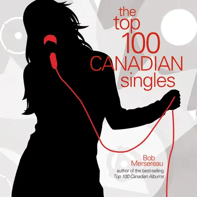 Die 100 besten kanadischen Singles - The Top 100 Canadian Singles