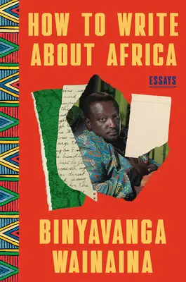 Wie man über Afrika schreibt: Gesammelte Werke - How to Write about Africa: Collected Works