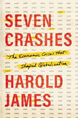 Sieben Crashs: Die Wirtschaftskrisen, die die Globalisierung prägten - Seven Crashes: The Economic Crises That Shaped Globalization