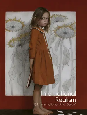 Internationaler Realismus: 16. Internationaler ARC-Salon - International Realism: 16th International ARC Salon