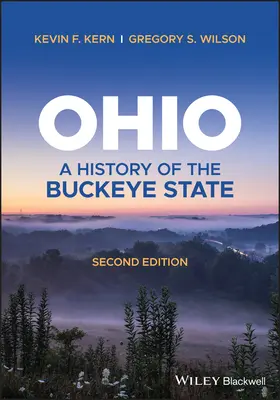 Ohio - Eine Geschichte des Buckeye State (Kern Kevin F. (University of Akron USA)) - Ohio - A History of the Buckeye State (Kern Kevin F. (University of Akron USA))