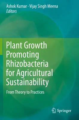 Pflanzenwachstumsfördernde Rhizobakterien für eine nachhaltige Landwirtschaft: Von der Theorie zur Praxis - Plant Growth Promoting Rhizobacteria for Agricultural Sustainability: From Theory to Practices