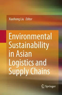Ökologische Nachhaltigkeit in asiatischen Logistik- und Lieferketten - Environmental Sustainability in Asian Logistics and Supply Chains