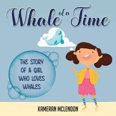 Whale of a Time: Die Geschichte eines Mädchens, das Wale liebt - Whale of a Time: The Story of a Girl Who Loves Whales