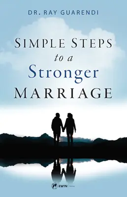 Einfache Schritte zu einer stärkeren Ehe - Simple Steps to a Stronger Marriage