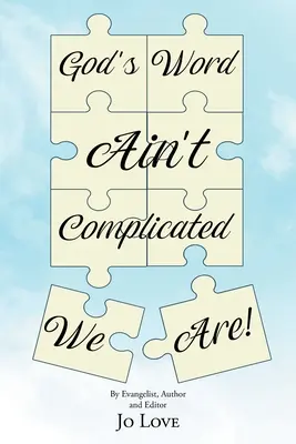 Gottes Wort ist nicht kompliziert - wir sind es! - God's Word Ain't Complicated - We Are!