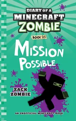 Tagebuch eines Minecraft-Zombies Buch 25: Mission Possible - Diary of a Minecraft Zombie Book 25: Mission Possible