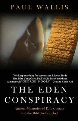 Die Eden-Verschwörung: Uralte Erinnerungen an ET-Kontakte und die Bibel vor Gott - The Eden Conspiracy: Ancient Memories of ET Contact and the Bible before God