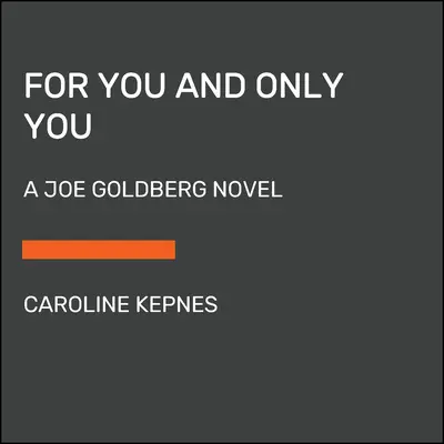 Für dich und nur dich: Ein Joe-Goldberg-Roman - For You and Only You: A Joe Goldberg Novel