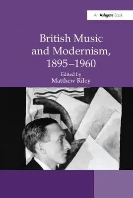 Britische Musik und Modernismus, 1895-1960 - British Music and Modernism, 1895-1960