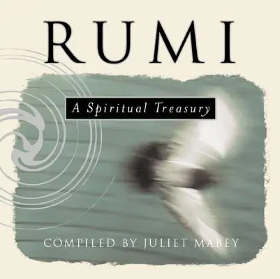 Rumi: Eine spirituelle Schatzkammer - Rumi: A Spiritual Treasury