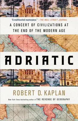 Die Adria: Ein Konzert der Zivilisationen am Ende der Neuzeit - Adriatic: A Concert of Civilizations at the End of the Modern Age