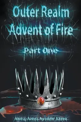 Äußeres Reich: Advent des Feuers, Teil eins - Outer Realm: Advent of Fire, Part One