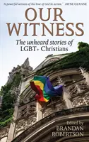 Unser Zeugnis - Die ungehörten Geschichten von LGBT+ Christen - Our Witness - The unheard stories of LGBT+ Christians