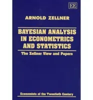 Bayessche Analyse in Ökonometrie und Statistik - Die Zellner-Sicht und Papiere - Bayesian Analysis in Econometrics and Statistics - The Zellner View and Papers