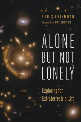 Allein, aber nicht einsam: Auf der Suche nach extraterrestrischem Leben - Alone But Not Lonely: Exploring for Extraterrestrial Life