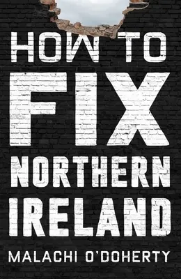 Wie man Nordirland in Ordnung bringt - How to Fix Northern Ireland