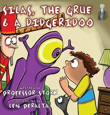 Silas, der Grue und ein Didgeridoo: Das Bilderbuch, das Neugier und Fantasie fördert und gleichzeitig die Sprachkompetenz von Kindern stärkt - Silas, The Grue and a Didgeridoo: The picture book that nurtures curiosity and imagination while building language skills in children