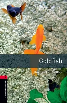 Oxford Bookworms Library: Goldfisch1000 Stichwörter Stufe 3 - Oxford Bookworms Library: Goldfish1000 Headwords Level 3