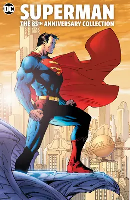 Superman: Die 85. Jahrestagssammlung: Tr - Trade Paperback - Superman: The 85th Anniversary Collection: Tr - Trade Paperback