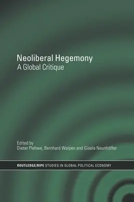Neoliberale Hegemonie: Eine globale Kritik - Neoliberal Hegemony: A Global Critique