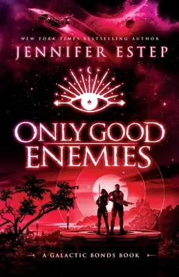 Nur gute Feinde: Ein Galactic Bonds Buch - Only Good Enemies: A Galactic Bonds book