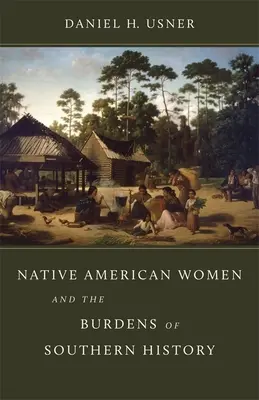 Amerikanische Ureinwohnerinnen und die Lasten der Geschichte des Südens - Native American Women and the Burdens of Southern History