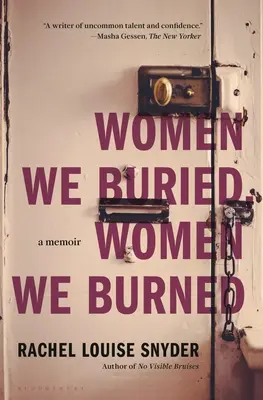 Frauen, die wir begraben haben, Frauen, die wir verbrannt haben: Ein Memoir - Women We Buried, Women We Burned: A Memoir