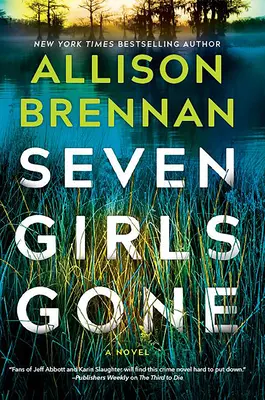 Sieben verschwundene Mädchen: Ein fesselnder Spannungsroman - Seven Girls Gone: A Riveting Suspense Novel