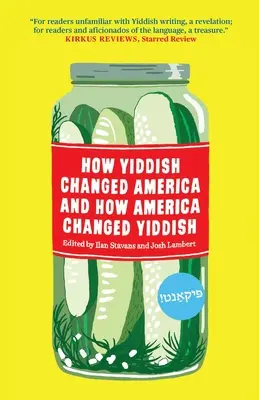 Wie das Jiddische Amerika verändert hat und wie Amerika das Jiddische verändert hat - How Yiddish Changed America and How America Changed Yiddish