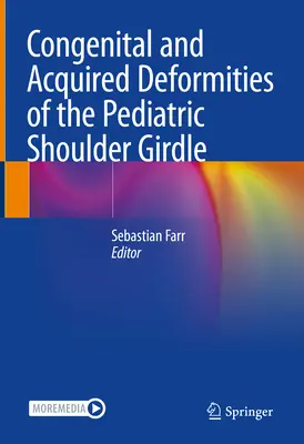 Angeborene und erworbene Deformitäten des pädiatrischen Schultergürtels - Congenital and Acquired Deformities of the Pediatric Shoulder Girdle