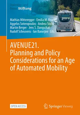 Avenue21. Planung und politische Überlegungen für ein Zeitalter der automatisierten Mobilität - Avenue21. Planning and Policy Considerations for an Age of Automated Mobility