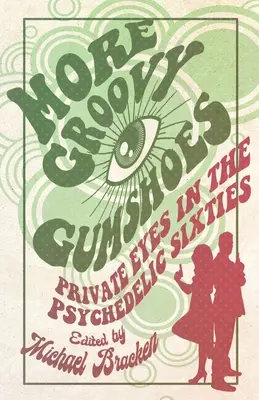 Mehr Groovy Gumshoes: Privatdetektive in den psychedelischen Sechzigern - More Groovy Gumshoes: Private Eyes in the Psychedelic Sixties