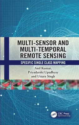 Multi-Sensor und Multi-Temporale Fernerkundung: Spezifische Einzelklassen-Kartierung - Multi-Sensor and Multi-Temporal Remote Sensing: Specific Single Class Mapping