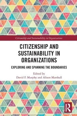Bürgerschaftliches Engagement und Nachhaltigkeit in Organisationen: Erforschung und Überwindung der Grenzen - Citizenship and Sustainability in Organizations: Exploring and Spanning the Boundaries