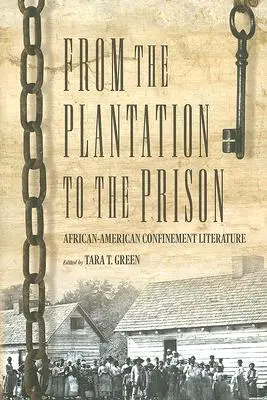 Von der Plantage zum Gefängnis: Afrikanisch-amerikanische Gefangenenliteratur - From the Plantation to the Prison: African-American Confinement Literature