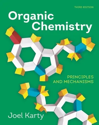 Organische Chemie - Grundlagen und Mechanismen (Karty Joel (Elon University)) - Organic Chemistry - Principles and Mechanisms (Karty Joel (Elon University))